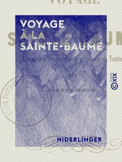 Voyage à la Sainte-Baume - Extrait des Promenades aux environs de Toulon