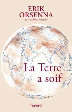 La Terre a soif - Petit précis de mondialisation Tome VI
