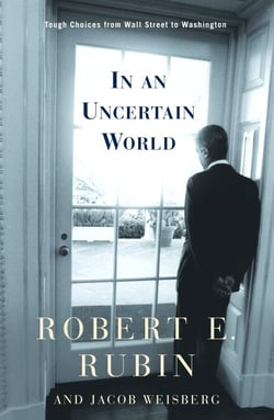 In an Uncertain World - Tough Choices from Wall Street to Washington