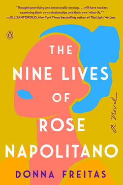 The Nine Lives of Rose Napolitano - A Novel