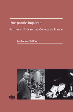 Une parole inquiète - Barthes et Foucault au Collège de France