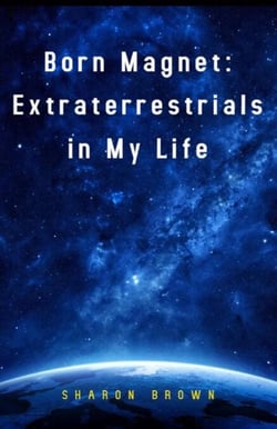 Born Magnet: Extraterrestrials in My Life - Born Magnet, #4