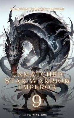 Unmatched Star Warrior Emperor - Unmatched Star Warrior Emperor, #9