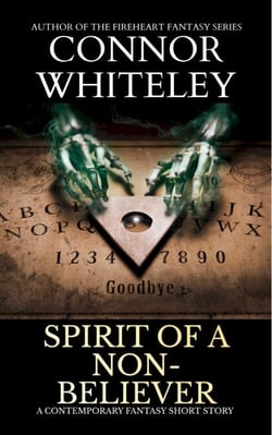 Spirit Of A Non-Believer: A Contemporary Fantasy Short Story - Hell's Place Contemporary Fantasy Stories