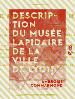 Description du musée lapidaire de la ville de Lyon - Épigraphie antique du département du Rhône