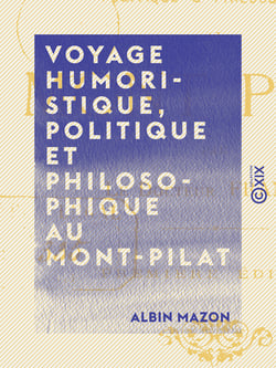Voyage humoristique, politique et philosophique au Mont-Pilat