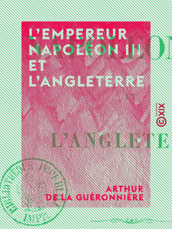 L'Empereur Napoléon III et l'Angleterre