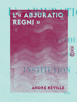 L'« Abjuratio regni » - Histoire d'une institution anglaise