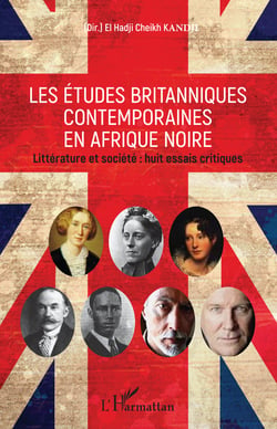 Les études britanniques contemporaines en Afrique noire - Littérature et société : huit essais critiques