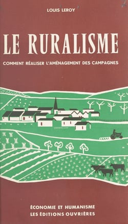 Le ruralisme - Comment réaliser l'aménagement des campagnes