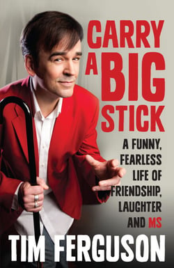 Carry a Big Stick - A funny, fearless life of friendship, laughter and MS