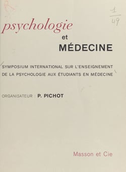 Psychologie et médecine - Symposium international sur l'enseignement de la psychologie aux étudiants en médecine, 1966, Madrid