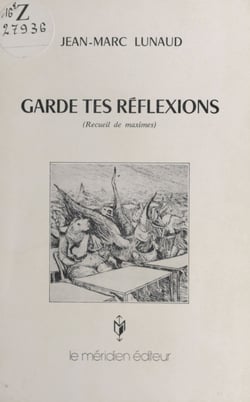 Garde tes réflexions