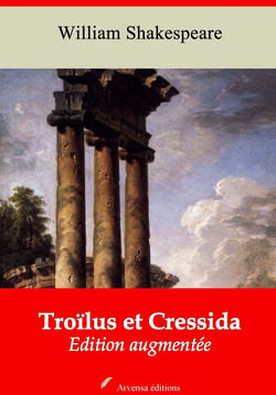 Troïlus et Cressida – suivi d'annexes - Nouvelle édition 2019