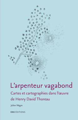 L’arpenteur vagabond - Cartes et cartographies dans l’œuvre de Henry David Thoreau