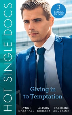 Hot Single Docs: Giving In To Temptation - NYC Angels: Making the Surgeon Smile / NYC Angels: An Explosive Reunion / St Piran's: The Wedding of The Year