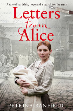 Letters from Alice - A tale of hardship and hope. A search for the truth.