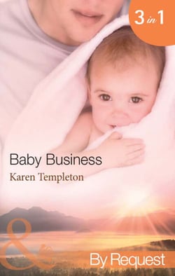 Baby Business - Baby Steps (Babies, Inc.) / The Prodigal Valentine (Babies, Inc.) / Pride and Pregnancy (Babies, Inc.)
