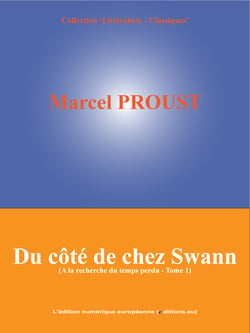 Du côté de chez Swann - A la recherche du temps perdu - Tome 1