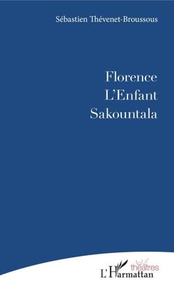 Florence - suivi de L'Enfant et Sakountala