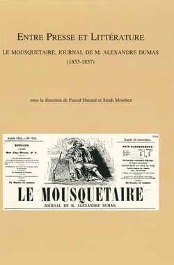 Entre presse et littérature - Le Mousquetaire, journal de M. Alexandre Dumas (1853-1857)