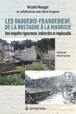 Vaugeois-Frandeboeuf de la Bretagne à la Mauricie (Les) - Une enquête rigoureuse, indiscrète et implacable