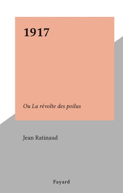 1917 - Ou La révolte des poilus