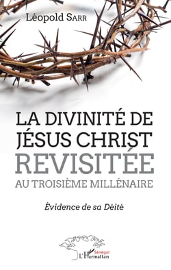 La divinité de Jésus-Christ revisitée au troisième millénaire - Evidence de sa déité