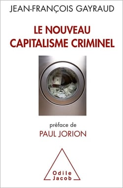 Le Nouveau Capitalisme criminel - Crises financières, narcobanques, trading de haute fréquence