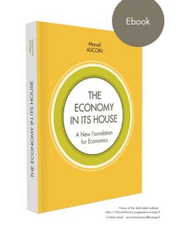 The Economy in its house - A New Foundation for Economics