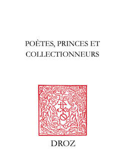 Poètes, princes et collectionneurs - Mélanges offerts à Jean Paul Barbier-Mueller. Préface de Marc Fumaroli de l'Académie française
