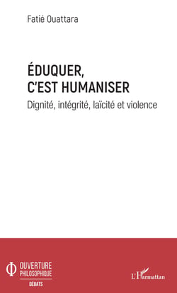 Eduquer c'est humaniser - Dignité, intégrité, laïcité et violence