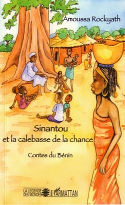 Sinantou et la calebasse de la chance - Contes du Bénin