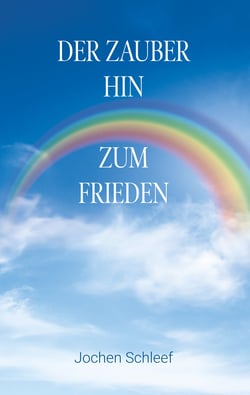 Der Zauber hin zum Frieden - Ein kleines Taschenbuch