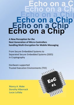 Echo on a Chip - Secure Embedded Systems in Cryptography - A New Perception for the Next Generation of Micro-Controllers handling Encryption for Mobile Messaging