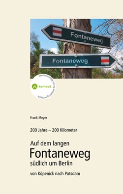 200 Jahre - 200 Kilometer. - Auf dem langen Fontaneweg südlich um Berlin von Köpenick nach Potsdam