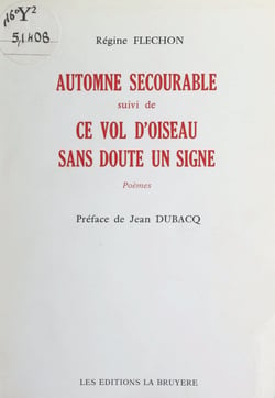Automne secourable - Suivi de "Ce vol d'oiseau, sans doute un signe"