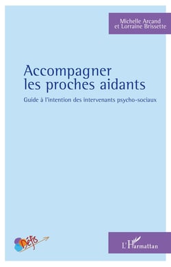 Accompagner les proches aidants - Guide à l'intention des intervenants psycho-sociaux