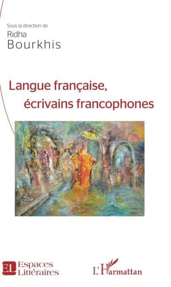 Langue française, - écrivains francophones
