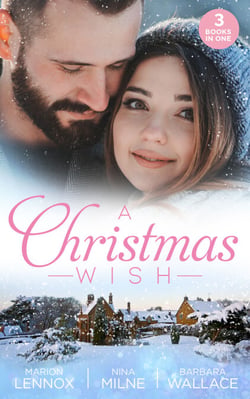 A Christmas Wish - Christmas with her Boss / Christmas Kisses with Her Boss / Christmas with Her Millionaire Boss