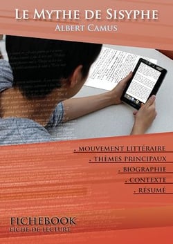 Fiche de lecture Le Mythe de Sisyphe - Résumé détaillé et analyse littéraire de référence - Résumé détaillé et analyse littéraire de référence