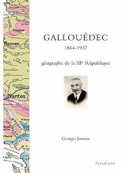 Louis Gallouédec, 1864-1937 - géographe de la IIIe République