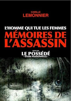 L'Homme qui tue les Femmes. Mémoires de l'Assassin (suivi de Le Possédé)