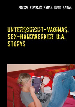 Unterschicht-Vaginas, Sex-Handwerker u.a. Storys - Politologin Ruth sinniert-Cadillac-Freddy kommentiert