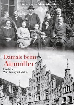 Damals beim Ainmiller - Landshuter Wirtshausgeschichten