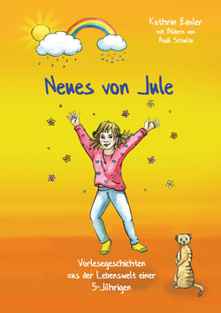 Neues von Jule - Vorlesegeschichten aus der Lebenswelt einer 5-Jährigen