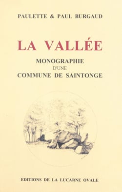 La Vallée - Monographie d'une commune de Saintonge