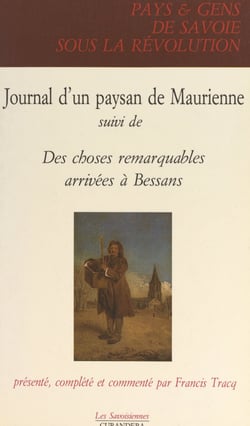 Journal d'un paysan de Maurienne - Suivi de Des choses remarquables arrivées à Bessans