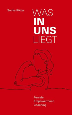 Was in uns liegt - Female Empowerment Coaching
