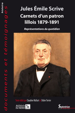 Jules Émile Scrive. Carnets d’un patron lillois 1879-1891 - Représentations du quotidien